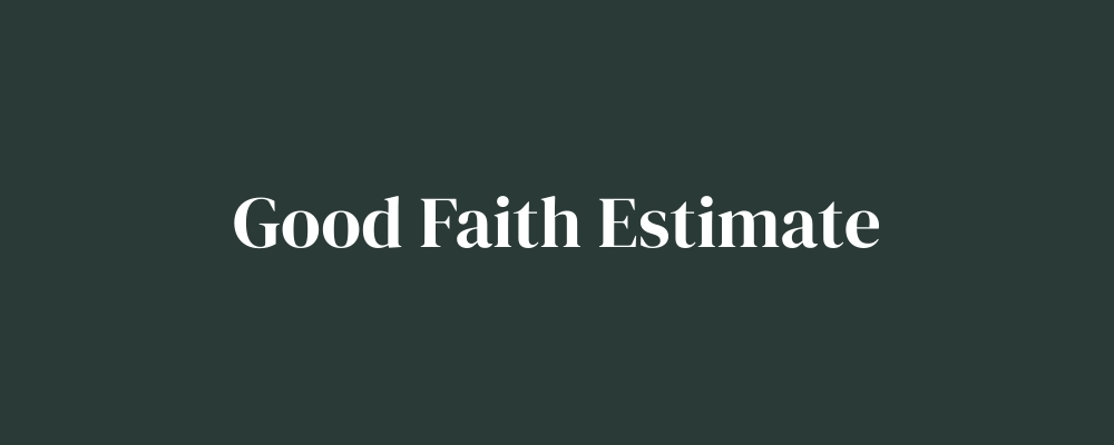 Good Faith Estimate