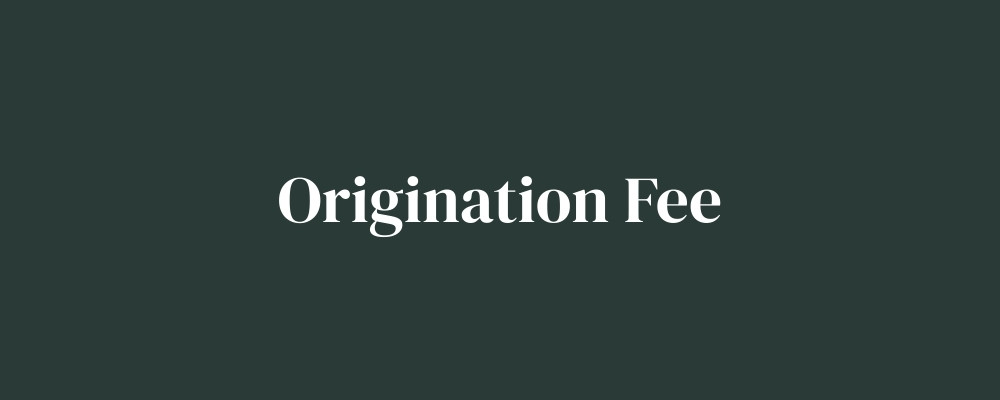 Origination Fee